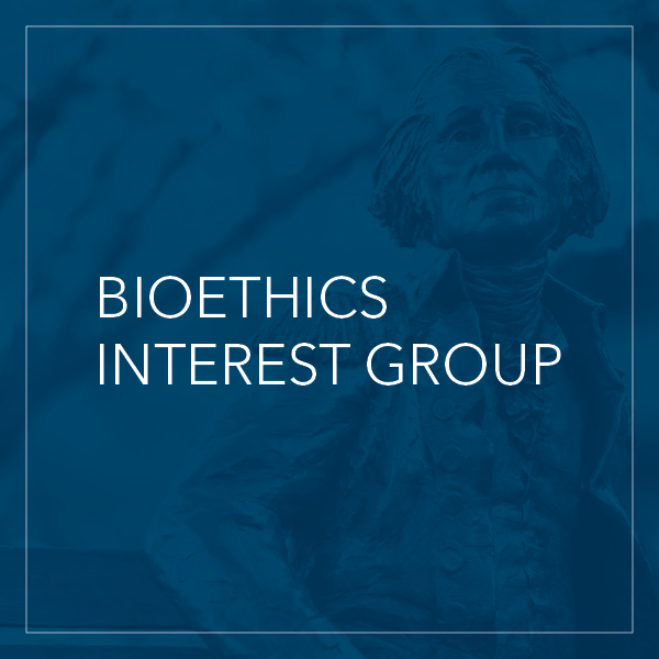 Bioethics Interest Group