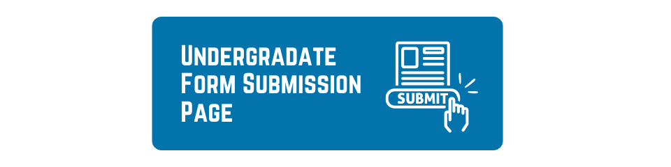 LEFT: Undergraduate Form Submission Page Button. RIGHT: Icon of a hand clicking submit to upload of a form.